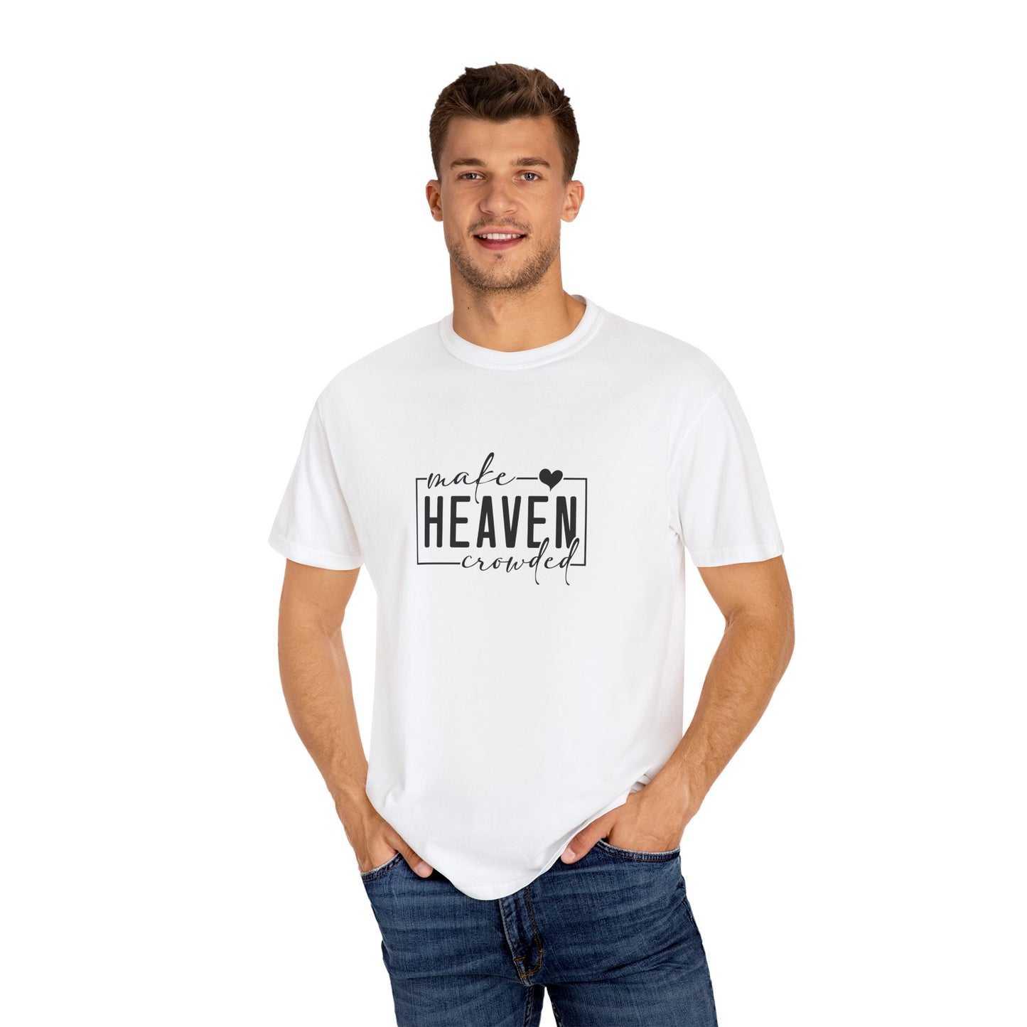 Make Heaven crowded Faith TEE